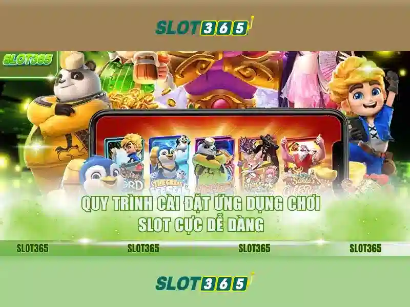 Trải nghiệm Slot365