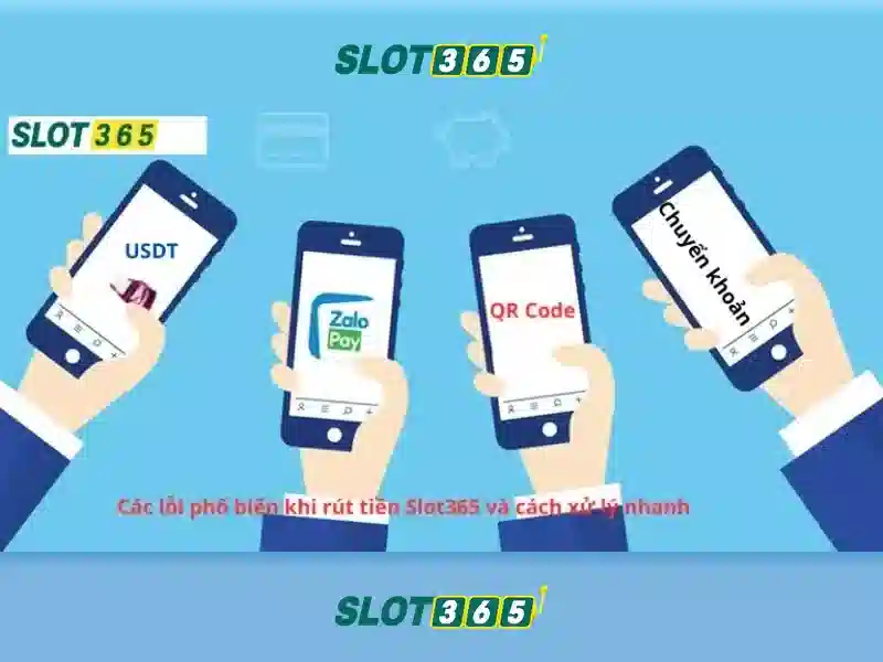Slot365 rút tiền