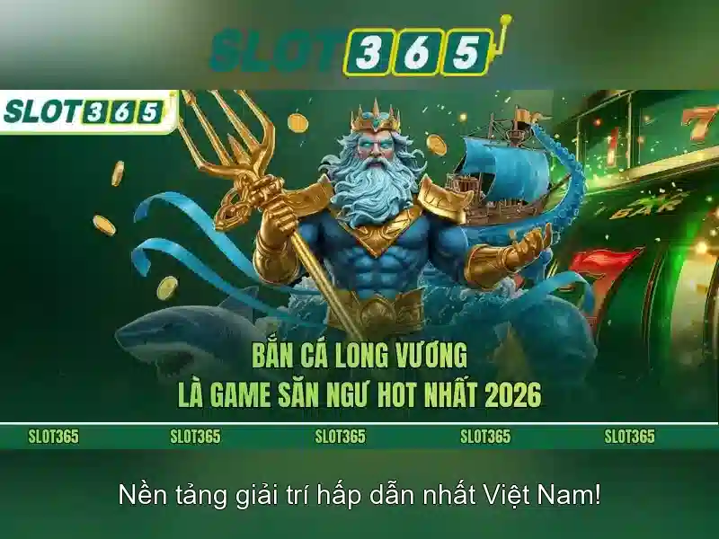 Trải nghiệm Slot365