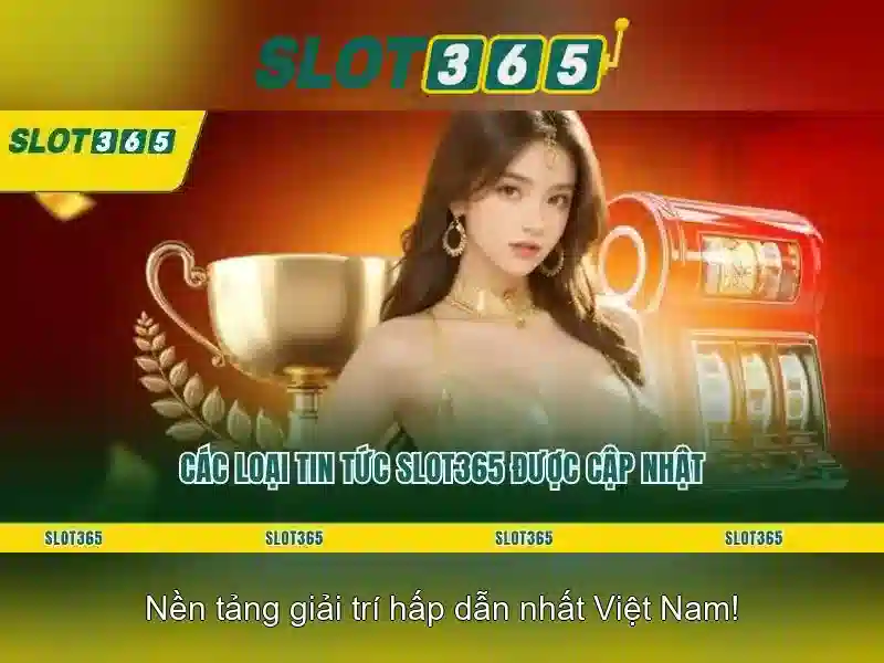 SLOT365 – Slot365 có hợp pháp không | Trải Nghiệm Slot365 Chính Thức 2026