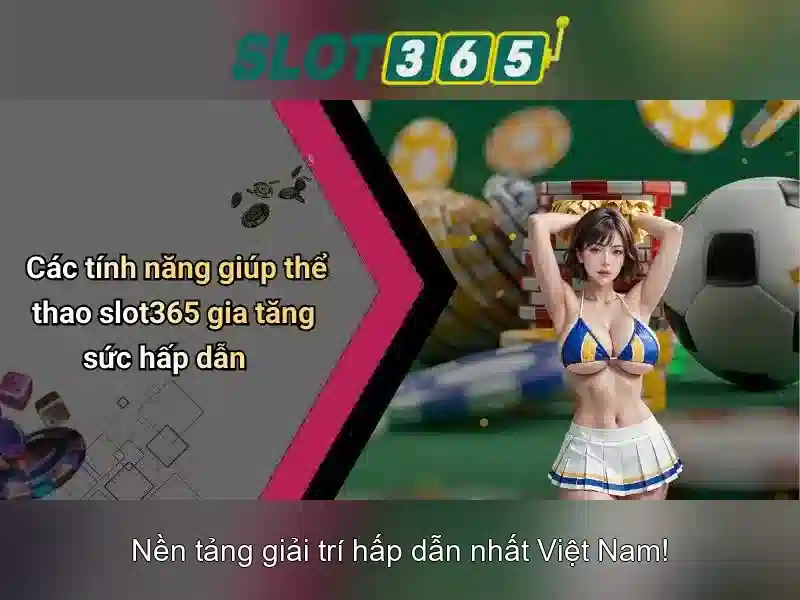 Tải Slot365 – Lựa Chọn Hoàn Hảo